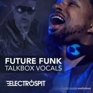 ElectroSpit Future Funk Talkbox Vocals [WAV]