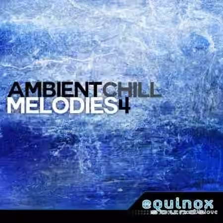 Equinox Sounds Ambient Chill Melodies 4 [WAV, MiDi] - Sample Pack Artwork
