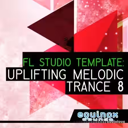 Equinox Sounds FL Studio Template: Uplifting Melodic Trance 8 [DAW Templates] - Sample Pack Artwork