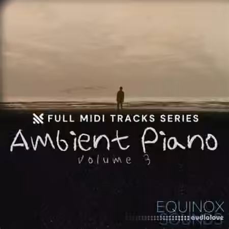Equinox Sounds Full MIDI Tracks Series: Ambient Piano Vol.3 [MiDi] - Sample Pack Artwork