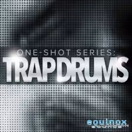 Equinox Sounds One Shot Series Trap Drums [WAV] - Sample Pack Artwork