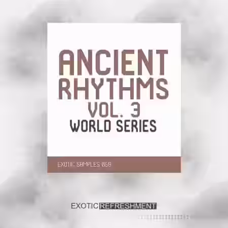 Exotic Refreshment Ancient Rhythms 3 World Series Sample Pack [WAV] - Sample Pack Artwork