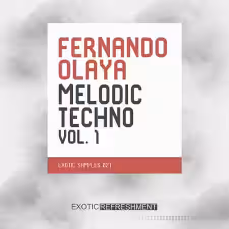 Exotic Refreshment Fernando Olaya Melodic Techno Vol.1 [WAV] - Sample Pack Artwork