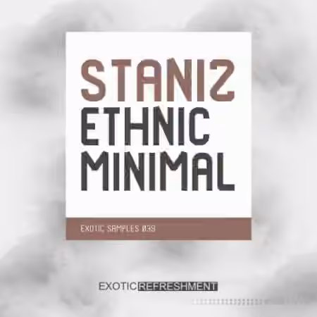 Exotic Refreshment Staniz Ethnic Minimal [WAV, MiDi] - Sample Pack Artwork