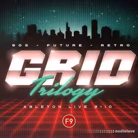 F9 Audio Grid Trilogy 80s Future Retro [Ableton Live] - Sample Pack Artwork