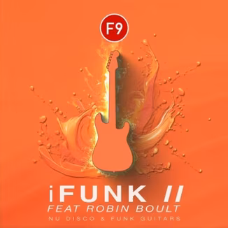 F9 iFunk II Ft Robin Boult Contemporary Nu Disco Guitars Logic Pro Edition [MULTiFORMAT]