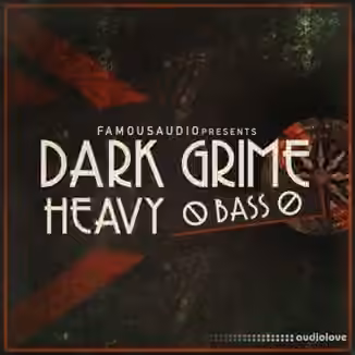 Famous Audio Dark Grime and Heavy Bass [WAV]