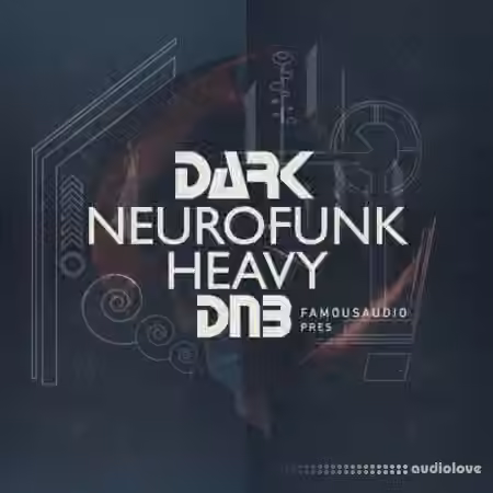 Famous Audio Dark Neurofunk and Heavy DnB [WAV] - Sample Pack Artwork
