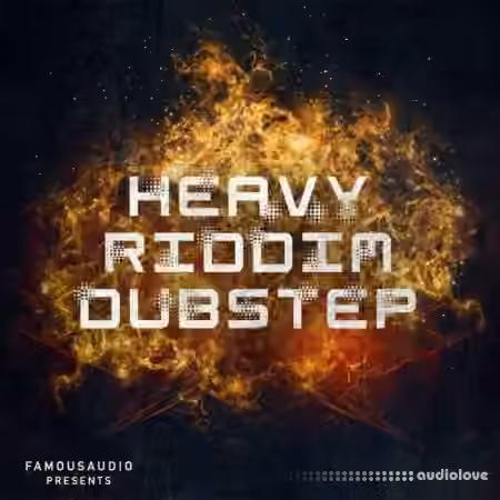 Famous Audio Heavy Riddim Dubstep [WAV] - Sample Pack Artwork