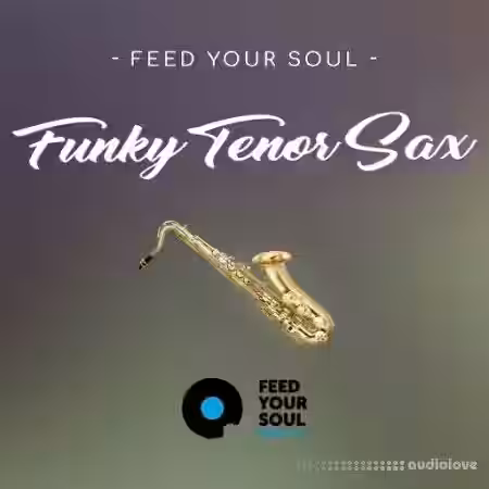 Feed Your Soul Music Feed Your Soul Funky Tenor Sax [WAV] - Sample Pack Artwork
