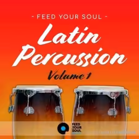 Feed Your Soul Music Feed Your Soul Latin Percussion Volume 1 [WAV] - Sample Pack Artwork
