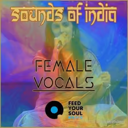 Feed Your Soul Music Sounds Of India Female Vocals [WAV] - Sample Pack Artwork