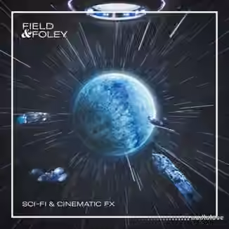 Field and Foley Sci-Fi and Cinematic FX [WAV]