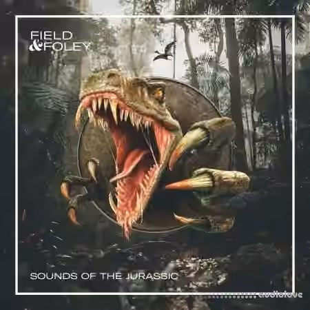 Field and Foley Sounds of the Jurassic [WAV] - Sample Pack Artwork