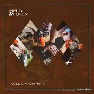 Field and Foley Tools and Machinery [WAV]