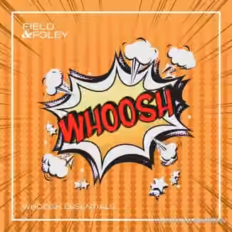 Field And Foley Whoosh Essentials [WAV]