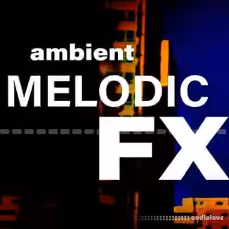 Flintpope AMBIENT MELODIC FX [WAV]