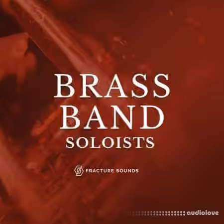 Fracture Sounds Brass Band Soloists [KONTAKT] - Sample Pack Artwork