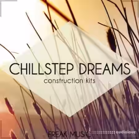 Freak Music Chillstep Dreams [WAV] - Sample Pack Artwork