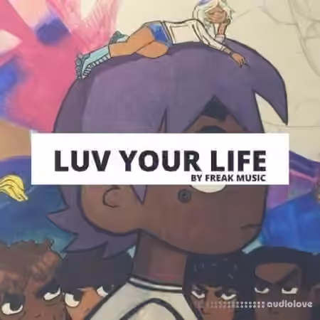 Freak Music Luv Your Life [WAV, MiDi, Synth Presets] - Sample Pack Artwork