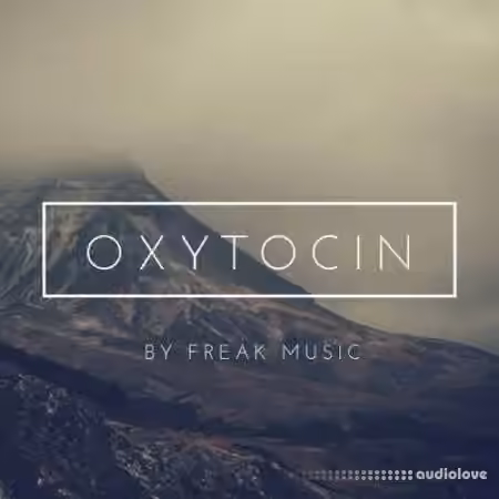 Freak Music Oxytocin [WAV, MiDi] - Sample Pack Artwork
