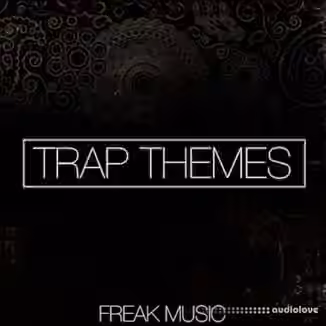 Freak Music Trap Themes [WAV, MiDi, Synth Presets, DAW Templates]