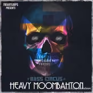 Freaky Loops Bass Circus Heavy Moombahton [WAV]