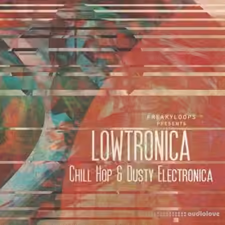 Freaky Loops Lowtronica Chill Hop and Dusty Electronica [WAV] - Sample Pack Artwork