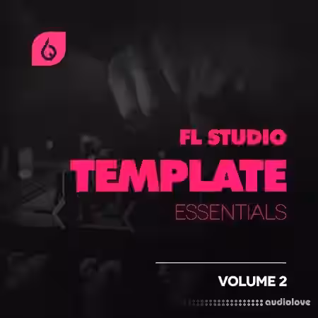 Freshly Squeezed Samples FL Studio Essential Collection Volume 2 [WAV, DAW Templates] - Sample Pack Artwork