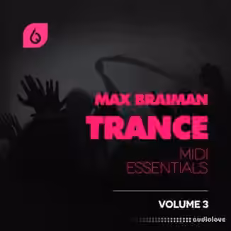Freshly Squeezed Samples Max Braiman Trance MIDI Essentials Vol.3 [DAW Templates, MiDi, Synth Presets]
