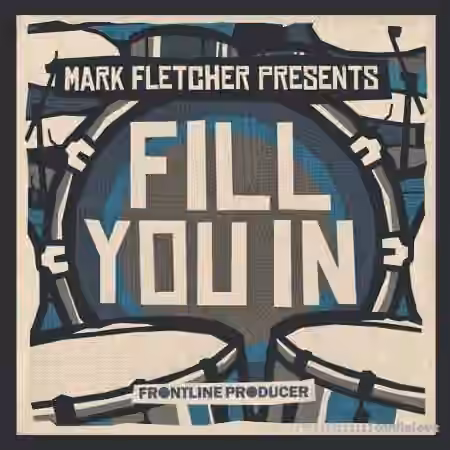 Frontline Producer Mark Fletcher Fill You In [WAV, REX] - Sample Pack Artwork
