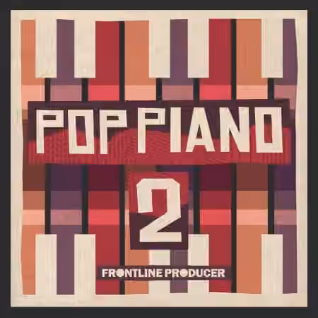 Frontline Producer Pop Piano 2 [MULTiFORMAT] - Sample Pack Artwork