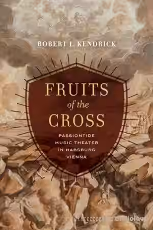 Fruits of the Cross Passiontide Music Theater in Habsburg Vienna - Sample Pack Artwork