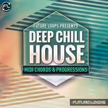 Future Loops Deep and Chill House MIDI Chords and Progressions [WAV, MiDi] - Sample Pack Artwork