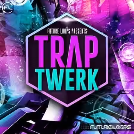 Future Loops Trap Twerk [WAV, MiDi] - Sample Pack Artwork