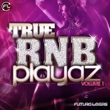 Future Loops True RnB Playaz [WAV, REX] - Sample Pack Artwork
