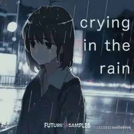 Future Samples Crying In The Rain [WAV, MiDi] - Sample Pack Artwork