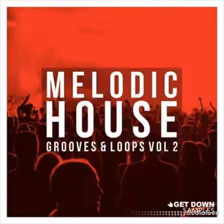 Get Down Samples Melodic House Grooves and Loops Vol.2 [WAV] - Sample Pack Artwork