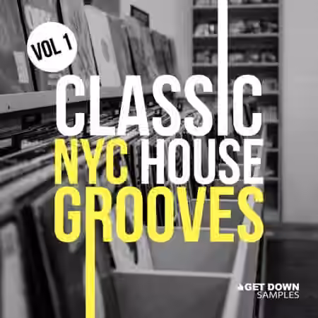 Get Down Samples Presents Classic NYC House Grooves Vol.1 [WAV, MiDi] - Sample Pack Artwork