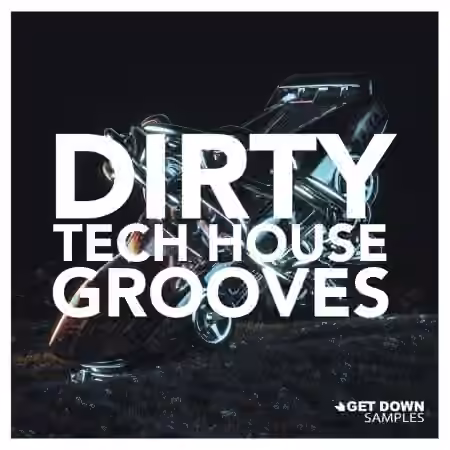 Get Down Samples Presents Dirty Tech House Grooves [WAV]