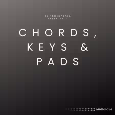 Glitchedtones Essentials Chords, Keys and Pads [WAV] - Sample Pack Artwork