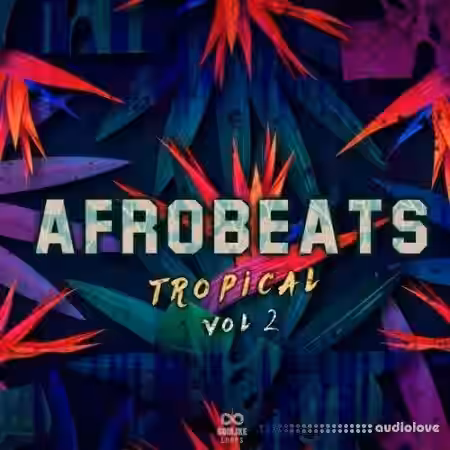 Godlike Loops Afrobeats Tropical Volume 2 [WAV, MiDi] - Sample Pack Artwork
