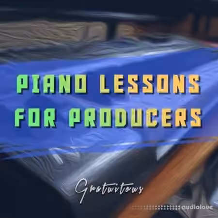 GratuiTous Piano Lessons for Producers [TUTORiAL] - Sample Pack Artwork