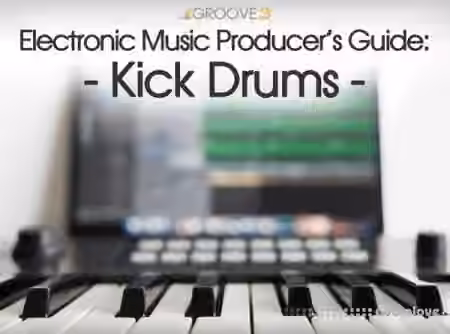Groove3 Electronic Music Producers Guide Kick Drums [TUTORiAL] - Sample Pack Artwork