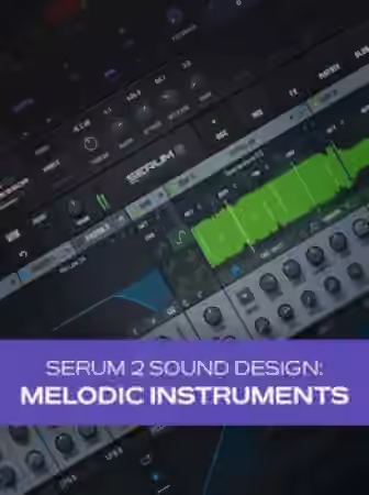 Groove3 Serum 2 Sound Design: Melodic Instruments [TUTORiAL] - Sample Pack Artwork