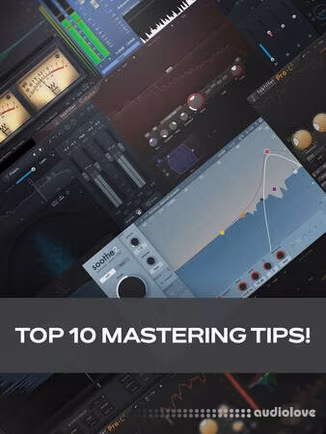 Groove3 Top 10 Mastering Tips [TUTORiAL]