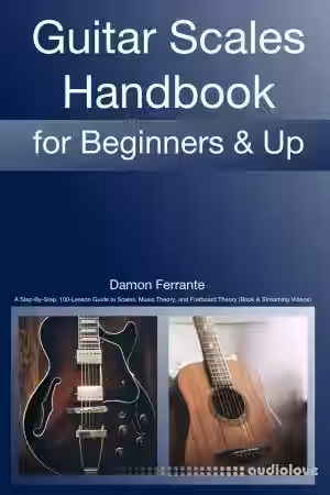 Guitar Scales Handbook: A Step-By-Step, 100-Lesson Guide to Scales, Music Theory, and Fretboard Theory (Book & Videos) - Sample Pack Artwork