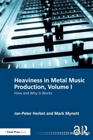 Heaviness in Metal Music Production, Volume I: How and Why It Works
