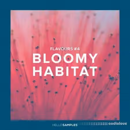 Hello Samples Flavours 4 Bloomy Habitat [WAV, DAW Templates] - Sample Pack Artwork