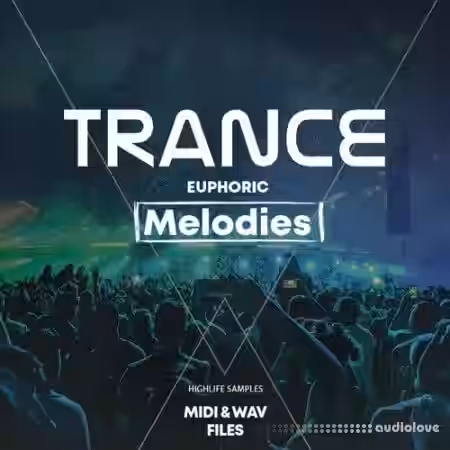 HighLife Samples Trance Euphoric Melodies [WAV, MiDi] - Sample Pack Artwork